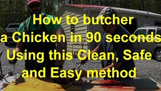 HOW TO KILL AND BUTCHER A CHICKEN IN 90 SECONDS! DETAILED INFO..WATCH..YOU MIGHT LEARN SOMETHING!!