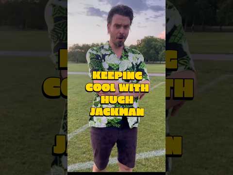 Keeping Cool With Hugh Jackman