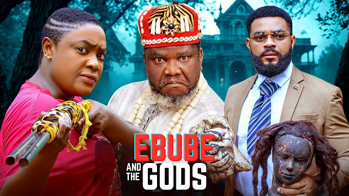 EBUBE AND THE GODS FULL MOVIE - STEPHEN ODIMGBE, LIZZY GOLD 2025 LATEST NIGERIAN NOLLYWOOD MOVIE