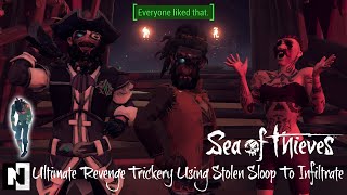 Sea of Thieves Revenge Trickery Infiltration | Thats the best pirate Ive ever seen