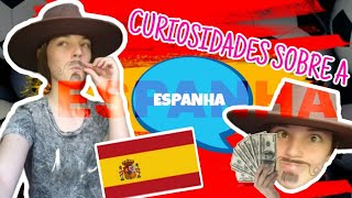 10 CURIOSIDADES SOBRE A ESPANHA QUE VC NÃO SABIA!