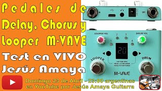 Pedal Delay, Chorus y Looper Lost Tempo de  M-VAVE - Test en VIVO por Jesús Amaya...