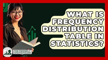 What Is Frequency Distribution Table In Statistics? - The Friendly Statistician