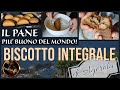 IL BISCOTTO INTEGRALE DI AGEROLA - Il pane più buono del mondo!