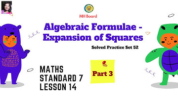 Algebraic Formulae - Expansion of Squares | Lesson 14 | Class 7 | MH State Board | Set 52 | Part 3