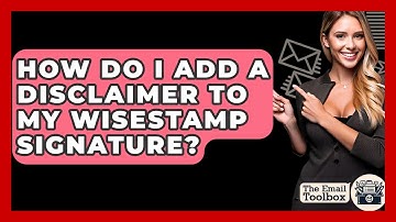 How Do I Add A Disclaimer To My WiseStamp Signature? - TheEmailToolbox.com