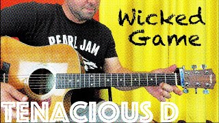 Guitar Lesson: How To Play Wicked Game in the Style of Tenacious D!