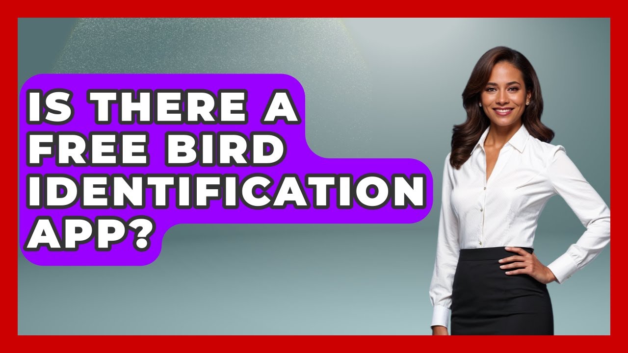 Is there a free bird identification app bird watching diaries youtube