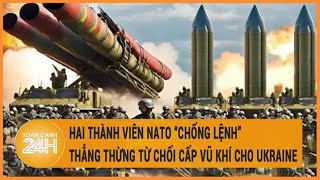 Diễn biến Nga-Ukraine: Hai thành viên NATO “chống lệnh” thẳng thừng từ chối cấp vũ khí cho Kiev