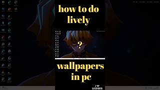 How to do lively wallpapers in pc or lap#pc
