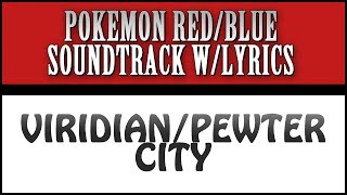 Pewter City (Viridian City) with Lyrics! - Pokemon Red/Blue Soundtrack with Lyrics