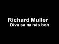 Richard Muller - Díva sa na nás Boh
