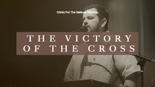 Video thumbnail of "The Victory of the Cross - Jonathan Lewis & Christ For The Nations Worship"