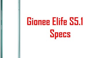 Gionee Elife S5.1 Specs & Features
