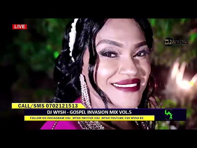 DJ WYSH - GOSPEL INVASION MIX VOL.5 | BARAKA MUSIQ | STONEE JIWE | BECKY NGUG I GUARDIAN ANGEL class=