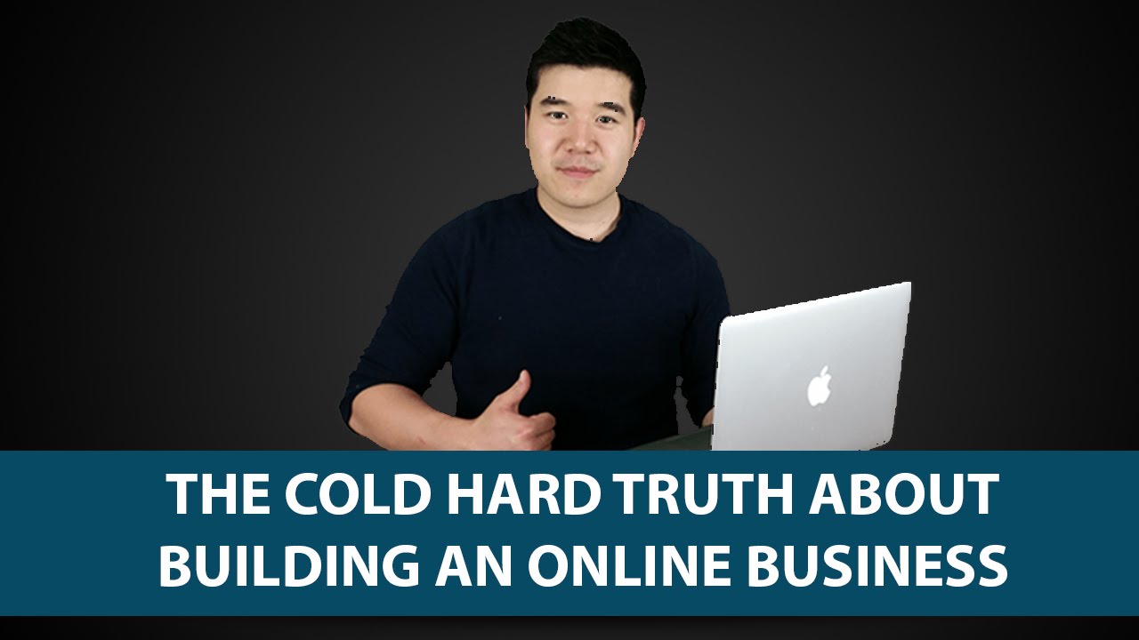 The Cold Hard Truth About Building An Online Business - YouTube