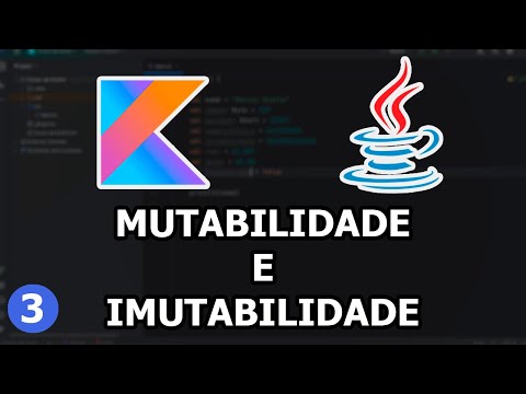 Curso de Java e Kotlin - MUTABILIDADE E IMUTABILIDADE ( AULA 03 )🔥🔥