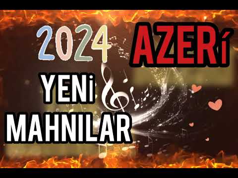 azeri-azerbaycan 2024 yeni mahnılar