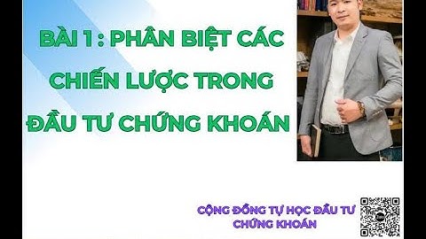 KỸ NĂNG THỰC CHIẾN | BÀI 1 CÁC CHIẾN LƯỢC TRONG ĐẦU TƯ CHỨNG KHOÁN THỰC CHIẾN | ĐẦU TƯ CHUYÊN NGHIỆP