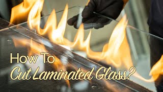 How To: Cut Laminated Glass