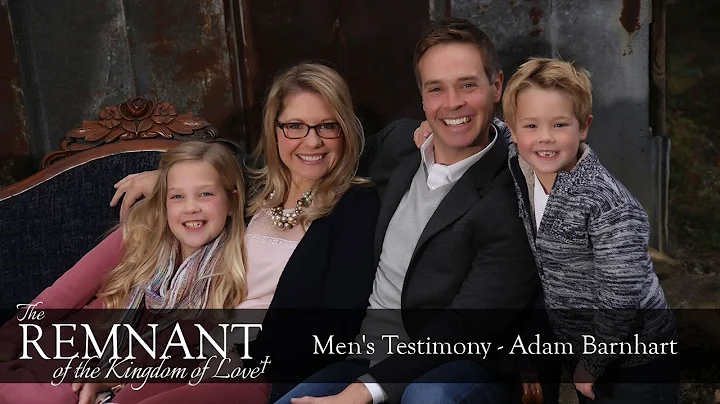 Adam Barnhart Testimony | Remnant Fellowship
