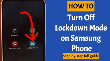 How to Turn Off Lockdown Mode on Samsung Phone