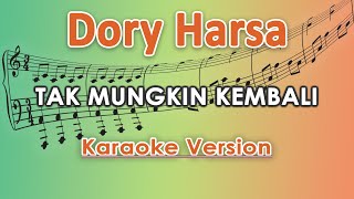 Dory Harsa - Tak Mungkin Kembali (Karaoke Lirik Tanpa Vokal) by regis