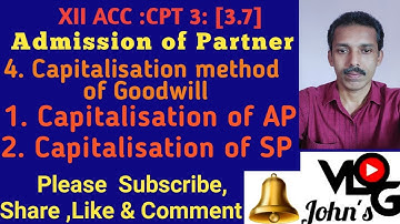 XII ACC CPT 3: [3.7] CAPITALIZATION METHOD OF GOODWILL