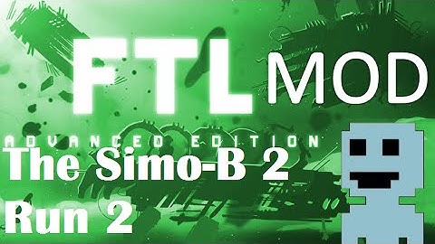TF : FTL Mods 3 : The Simo-B 2 (2nd run)