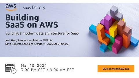 Building SaaS on AWS - Building a modern data architecture for SaaS