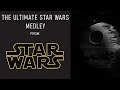 The Ultimate Star Wars Medley | Star Wars (Music)