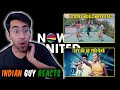 INDIAN GUY REACTS to Now United Let The Music Move You & Let Me Be the One REACTION