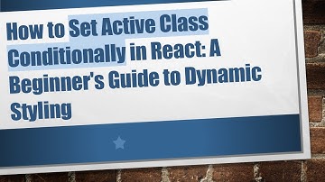 How to Set Active Class Conditionally in React: A Beginner