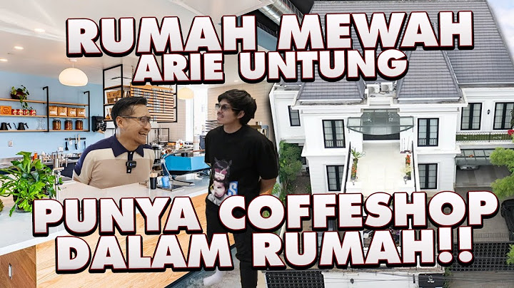 RUMAH MEWAH ARIE UNTUNG!! COFFESHOP DALAM RUMAH!!