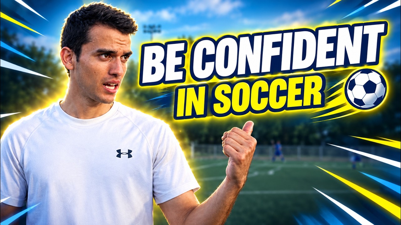 How to be Confident in Soccer - YouTube