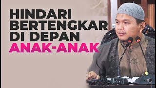 Video Singkat: Hindari Bertengkar Didepan Anak-Anak - Ustadz Hadmoes Wirawan