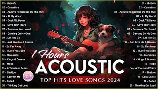 Beautiful Cover Acoustic Love Songs Cover Playlist 2024 ❤️ Soft Acoustic Cover Of Popular Love Songs