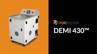 PostProcess™ DEMI 430™ | Automated Resin & Support Removal for SLA, DLP or CLIP 3D-Printed Parts