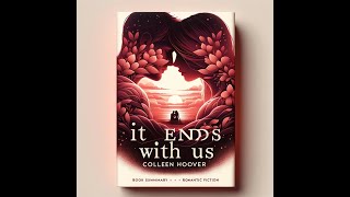 It Ends With Us by Colleen Hoover| Book Summary | Romantic Fiction