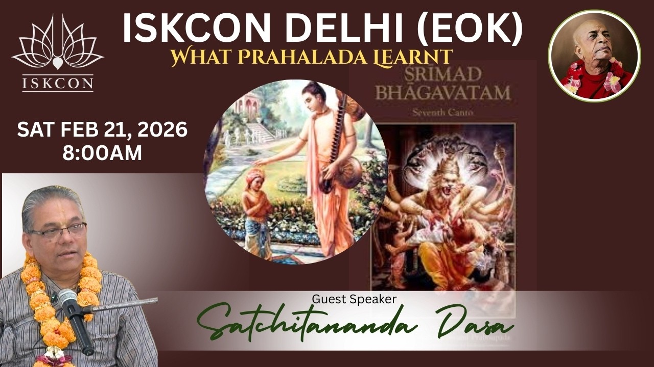 SB 7.7.45,What Prahalda Learnt, Iskcon Delhi EOK, Lecture by Satchitananda Dasa
