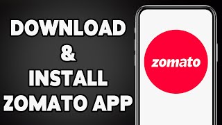 How To Download and Install Zomato App 2025 | Get Started With Zomato Food Delivery