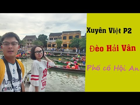 Video Xuyên Việt bằng ô tô tự lái P2: Đèo Hải Vân- Phố cổ... - youtube