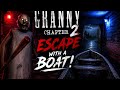 granny chapter two | boat escape | granny chapter 2 | ( full gameplay )