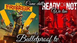 LIVE 🔴 Ready or Not and Fbc firebreak Breakpoint come chill