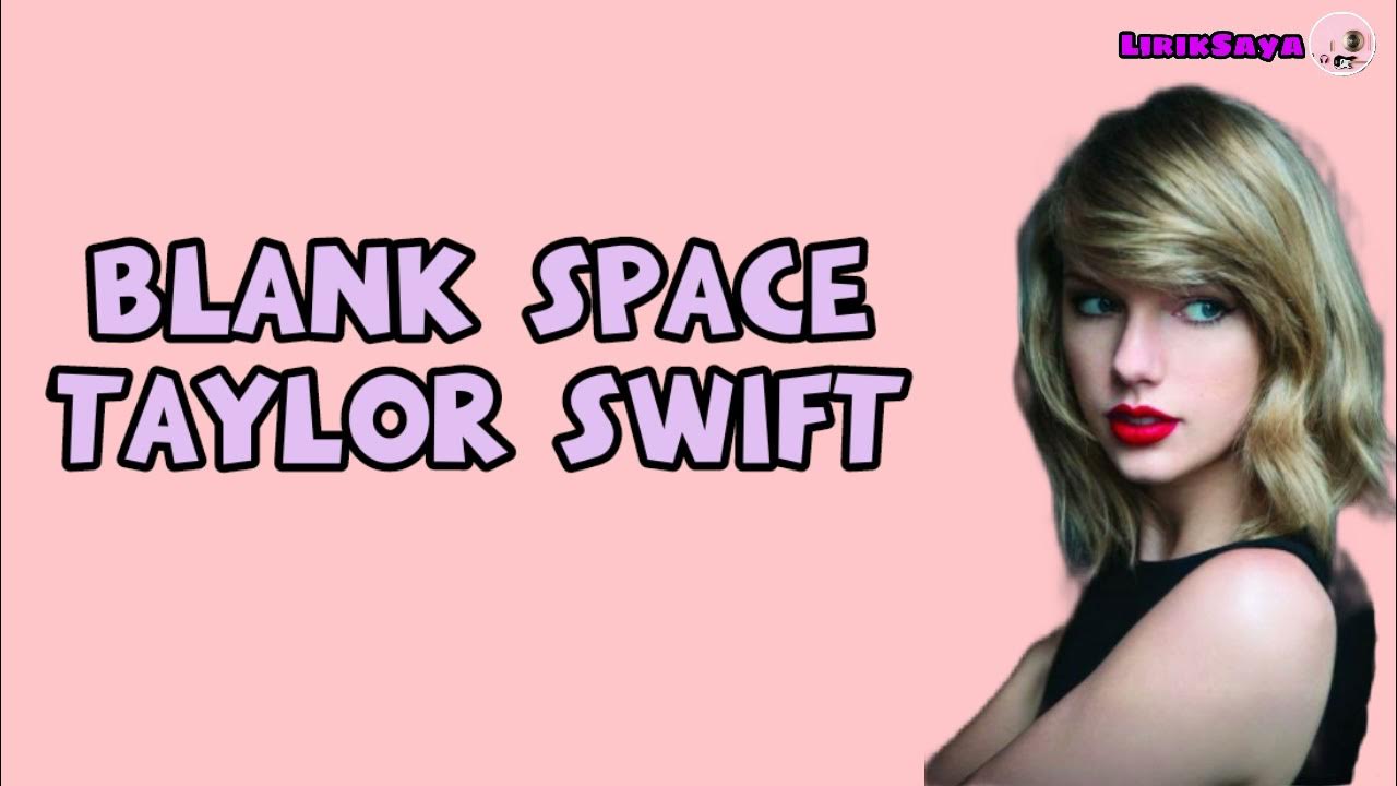 Blank Space - Taylor Swift (Lirik Lagu Terjemahan) Blank Space - Taylor Swift (Lirik Lagu Terjemahan)