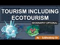 Tourism including Ecotourism | Geography Optional | UPSC IAS