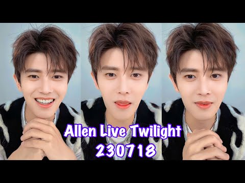 230718 [FULL] Allen #Twilight live broadcast  #เหรินเจียหลุน #AllenRen #RenJiaLun #任嘉伦 #任嘉伦allen