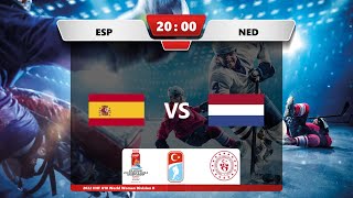 ESP - NED | 2022 IIHF Ice Hockey U18 Women's World Championship Division II | Zeytinburnu Ice Rink