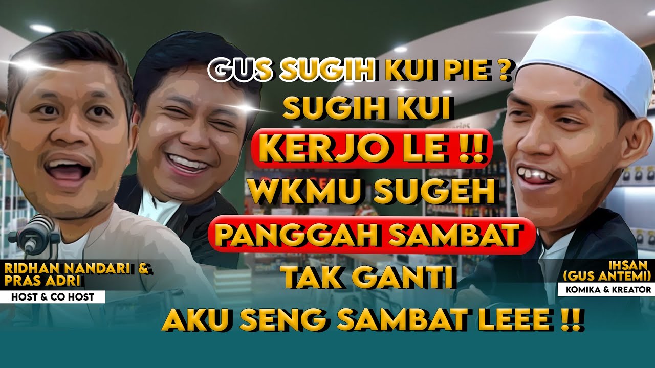 NGGEDOBOS |   TANYA JAWAB KOPLAK BARENG GUS ANTEMI ,GUS E AREK-AREK LOH KIIH !! #podcast #lucu #gus