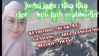 lagu Lampung karaoke,judul lagu Tika Tika,cipt BPK fath Syahbudin,,nada pria